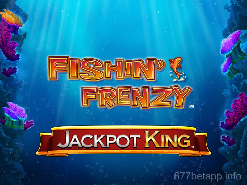 Fishin' Frenzy Jackpot King